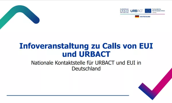 Präsentationsfolie der Infoveranstaltung zu Calls von EUI und URBACT
