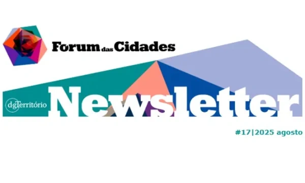 Fórum das Cidades newsletter #17/2025