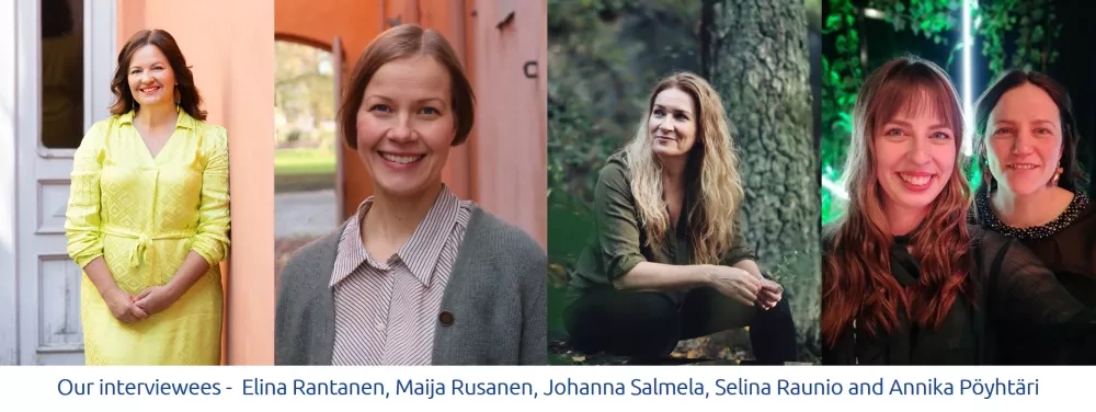 All our interviewees - Elina Rantanen, Maija Rusanen, Johanna Salmela, Selina Raunio and Annika Pöyhtäri